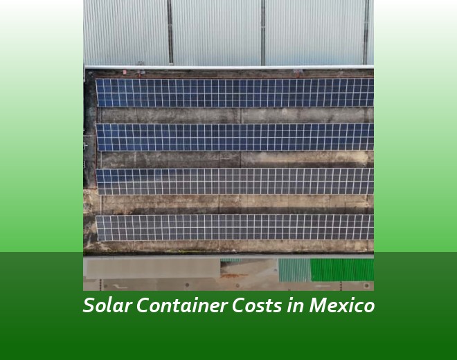 Solar Container Costs in Mexico